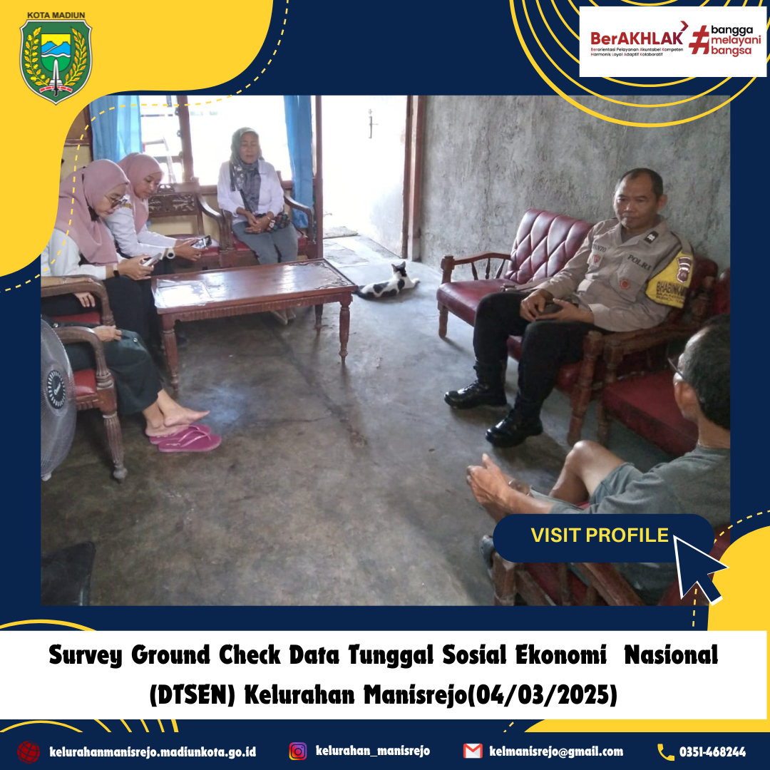 Survey Ground Check Data Tunggal Sosial Ekonomi Nasional (DTSEN) Kelurahan Manisrejo