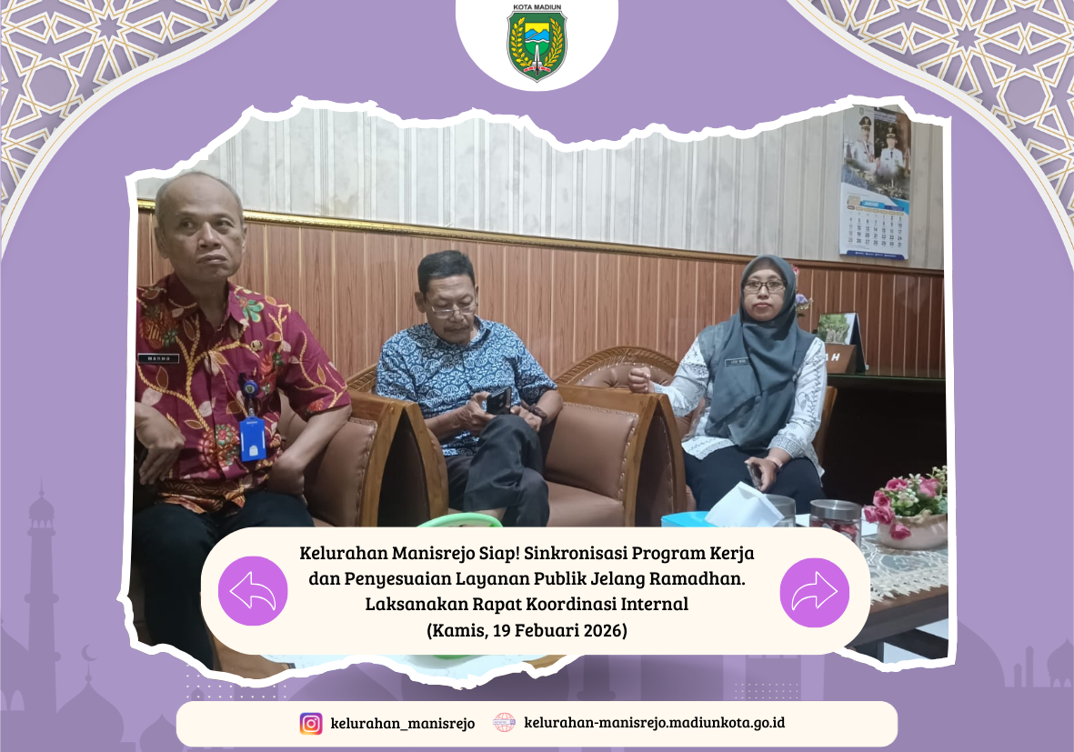 Kelurahan Manisrejo Siap! Sinkronisasi Program Kerja dan Penyesuaian Layanan Publik Jelang Ramadhan.