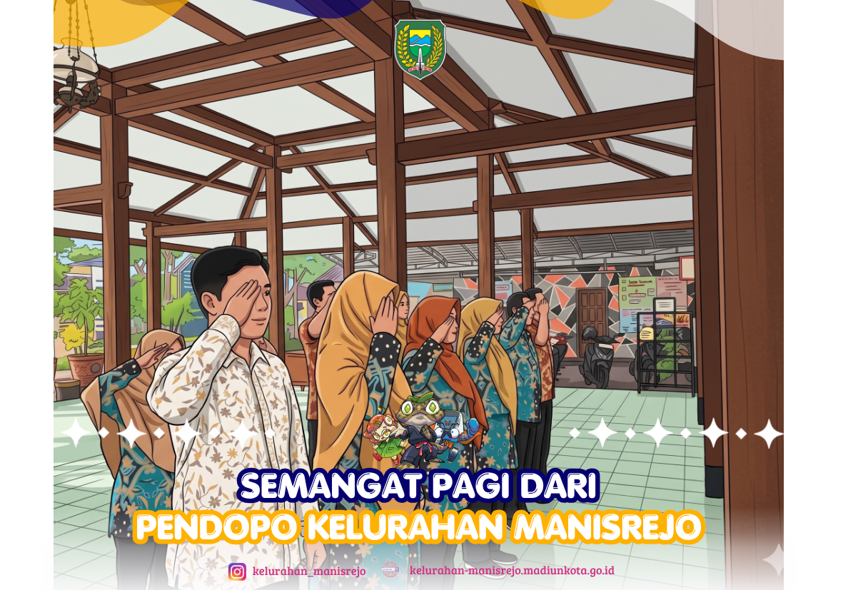 Semangat Pagi! Dari Pendopo Kelurahan Manisrejo